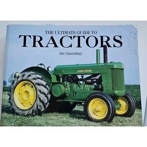 Ultimate Guide to Tractors by Jim Glastonbury (2010, Trade Paperback)